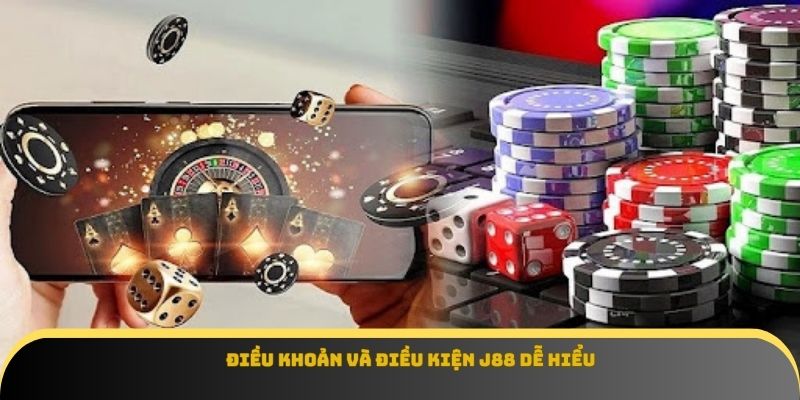 Điều khoản và điều kiện J88 dễ hiểu