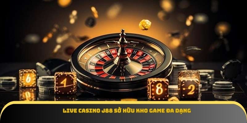 Live casino J88 sở hữu kho game đa dạng