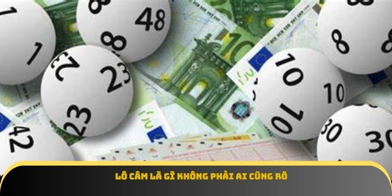 Lô câm là gì không phải ai cũng rõ
