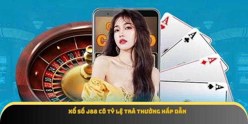 Xổ số J88 có tỷ lệ trả thưởng hấp dẫn
